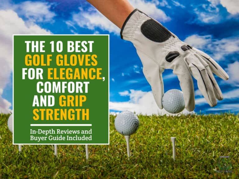A golfer's hand wearing a golf glove while holding a golf ball on the golf course with other golf balls and golf tees in the background. Green textbox on the left contains the text "The 10 Best Golf Gloves For Elegance, Comfort, and Golf Grip. In-Depth Reviews and Buyer Guide Included"