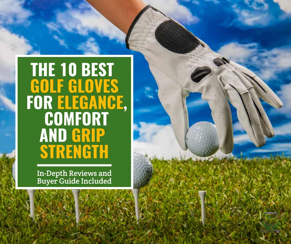 10 Best Golf Gloves Grip Performance, Sweaty Hands [2024 Reviews]