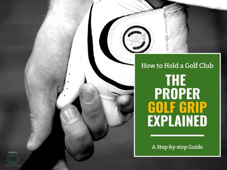How to Hold a Golf Club: The Proper Grip Explained