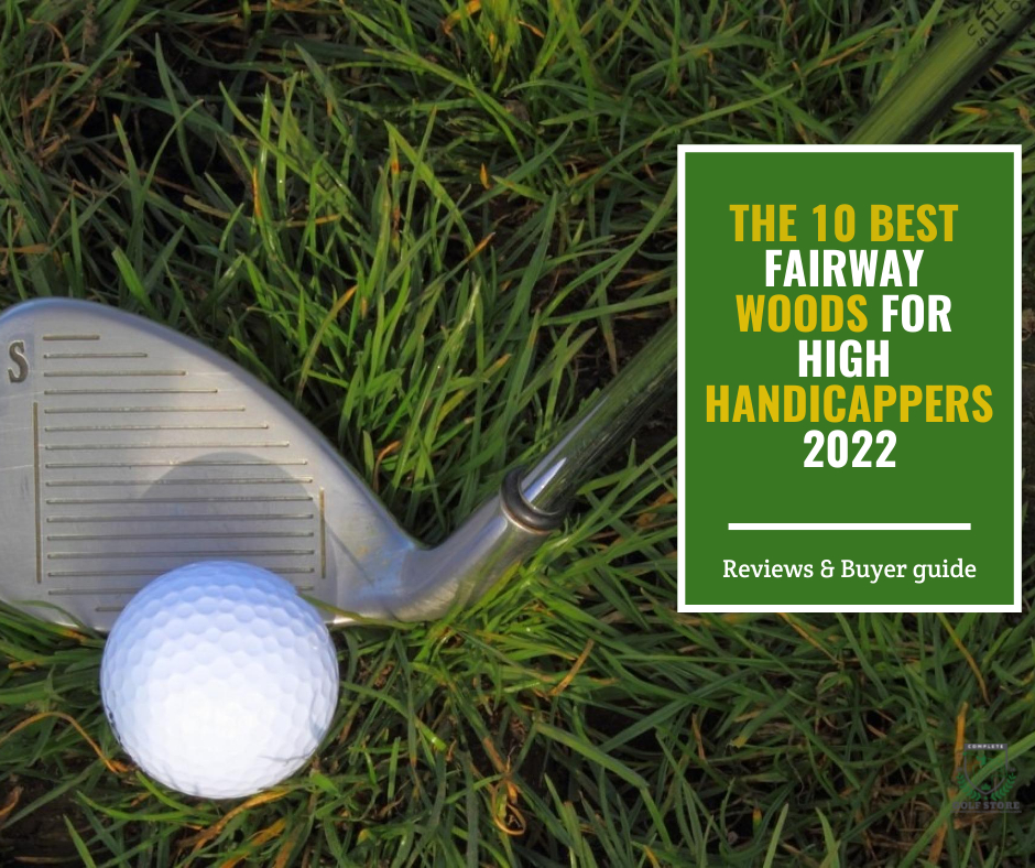 10 Best Fairway Woods For High Handicappers 2023 Update 10 Best Fairway Woods For High Handicappers 2023 Update