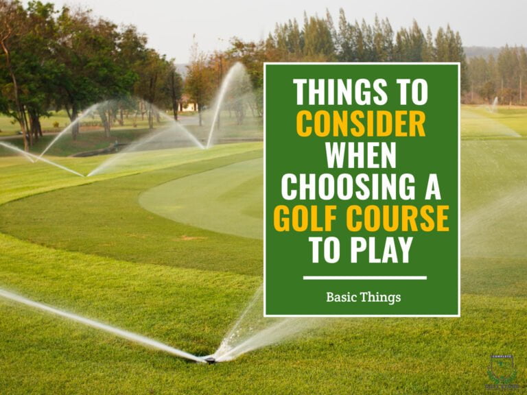 things to consider when choosing a golf course to play