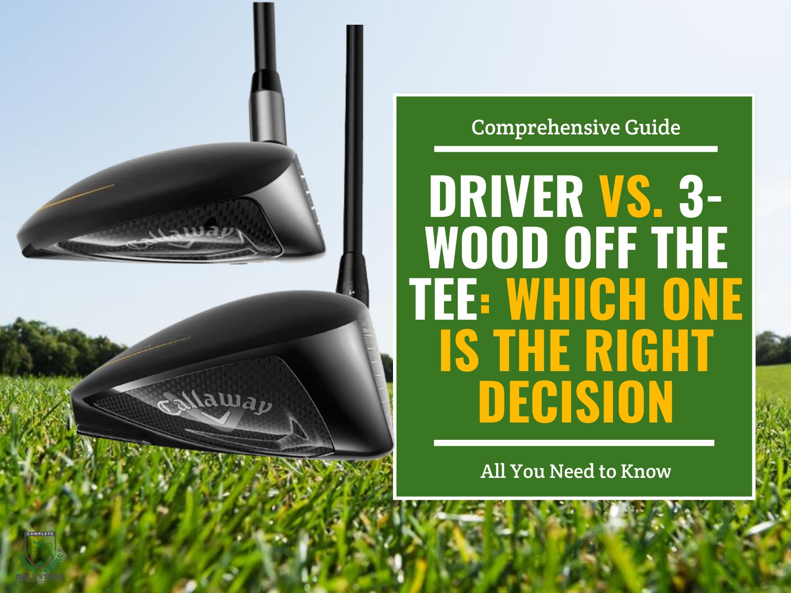 Driver Vs. 3-Wood Off the Tee: What is the Right Option?