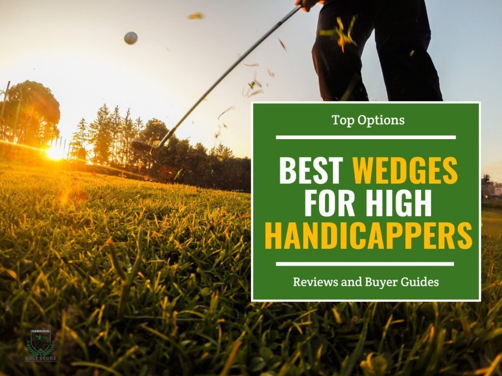 12 Best Wedges for High Handicappers 2024 Reviews & Guides