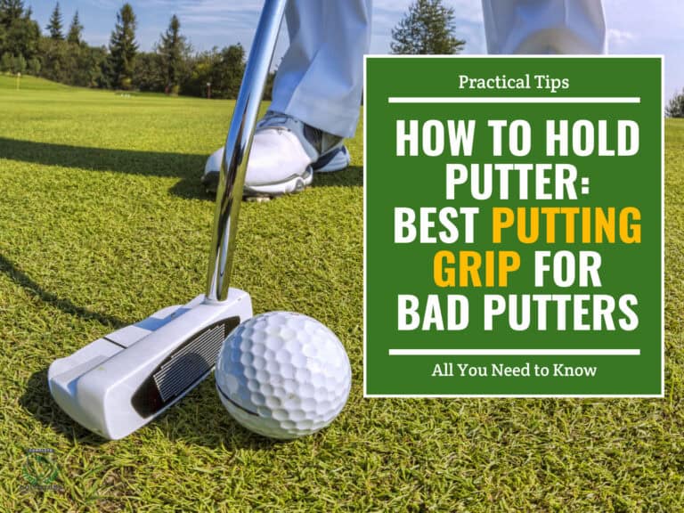 How to Hold Putter Best Putting Grip for Bad Putters