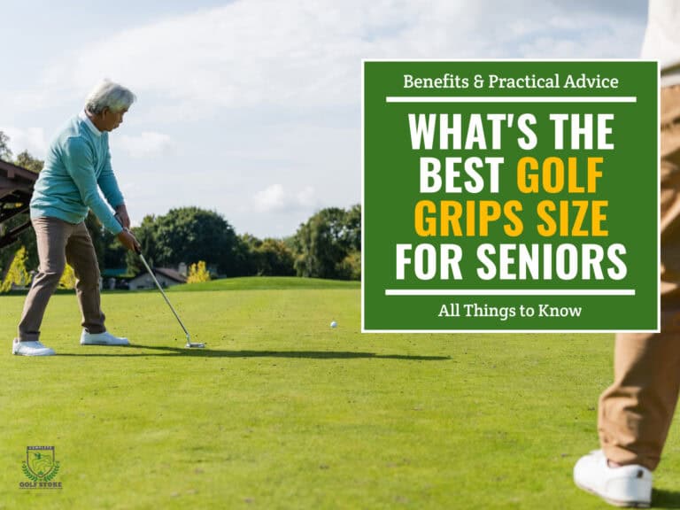 What is the Best Golf Grips Size for Seniors