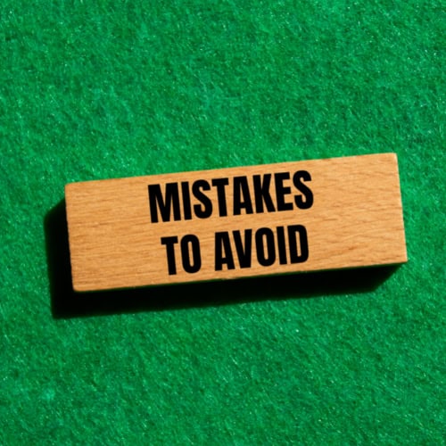 Mistakes to avoid