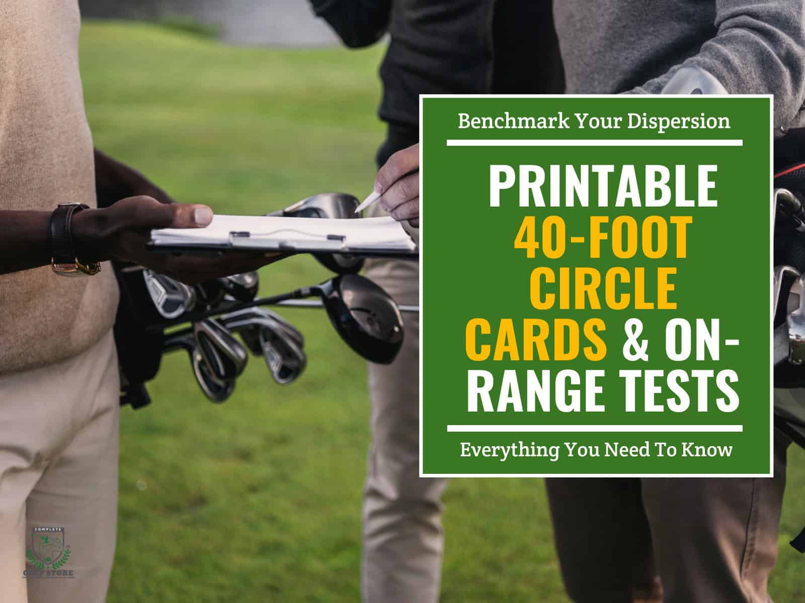 Benchmark Your Dispersion_ Printable 40-Foot Circle Cards On-Range Tests