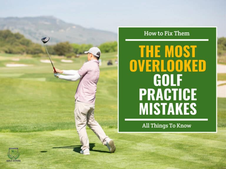 The Most Overlooked Golf Practice Mistakes